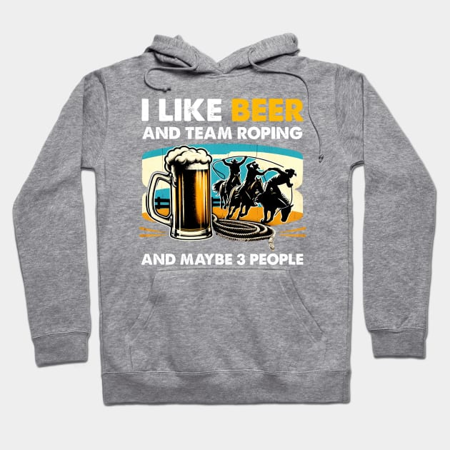 Retro I Like Beer And Team Roping And Maybe 3 People White Hoodie by Foshaylavona.Artwork